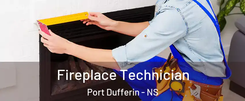Fireplace Technician Port Dufferin - NS