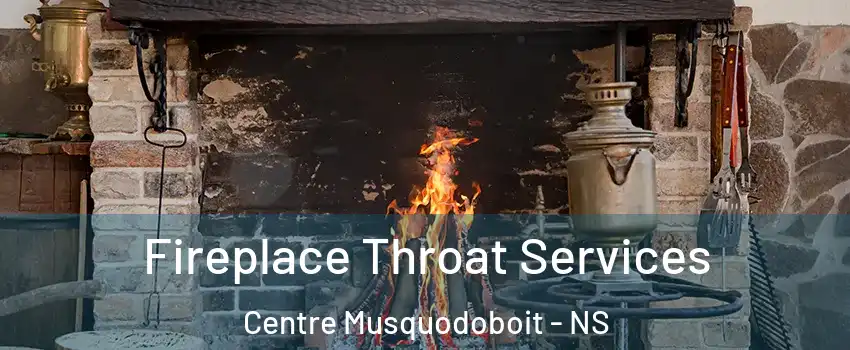  Fireplace Throat Services Centre Musquodoboit - NS
