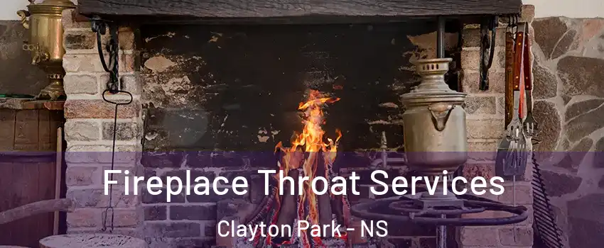  Fireplace Throat Services Clayton Park - NS