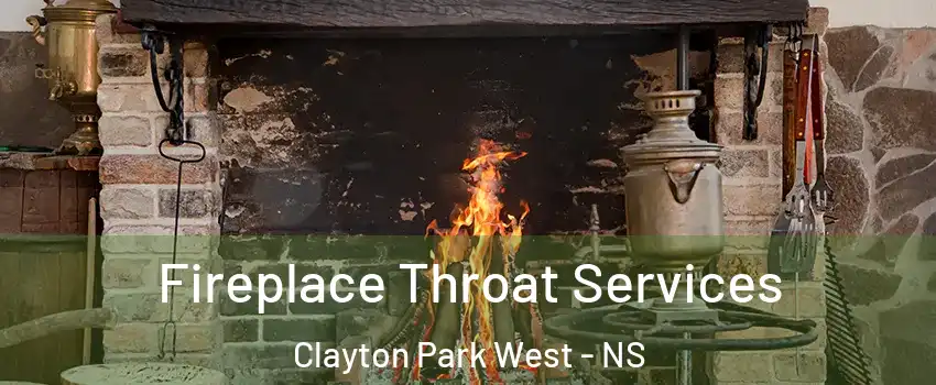  Fireplace Throat Services Clayton Park West - NS