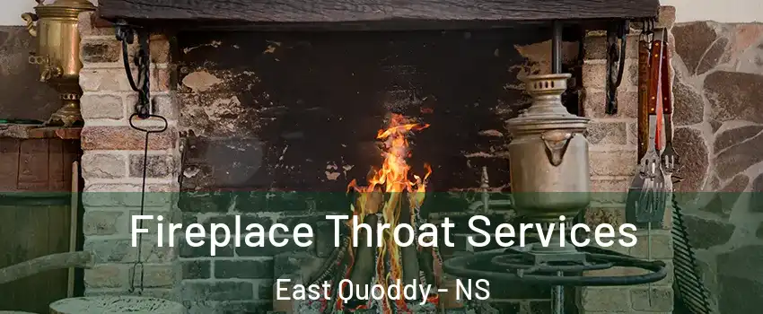  Fireplace Throat Services East Quoddy - NS