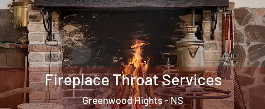  Fireplace Throat Services Greenwood Hights - NS