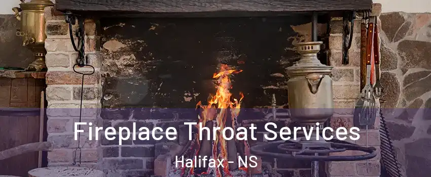  Fireplace Throat Services Halifax - NS