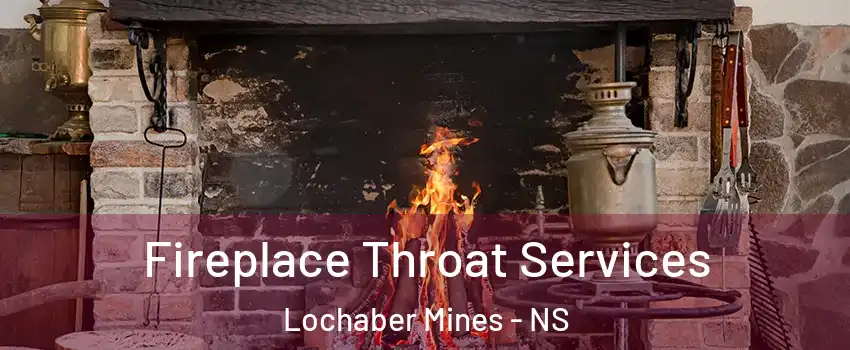  Fireplace Throat Services Lochaber Mines - NS