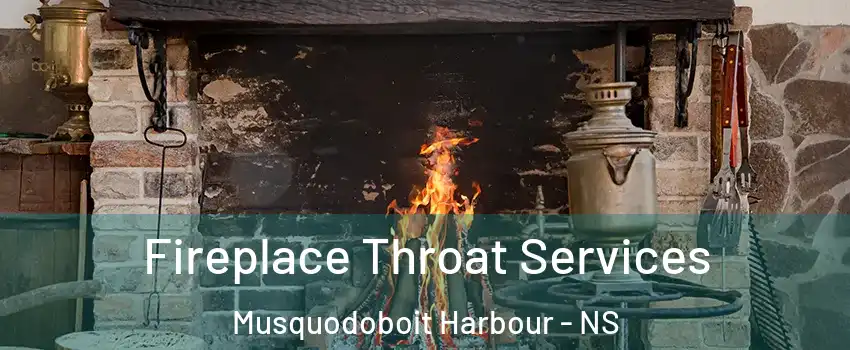  Fireplace Throat Services Musquodoboit Harbour - NS