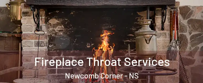  Fireplace Throat Services Newcomb Corner - NS
