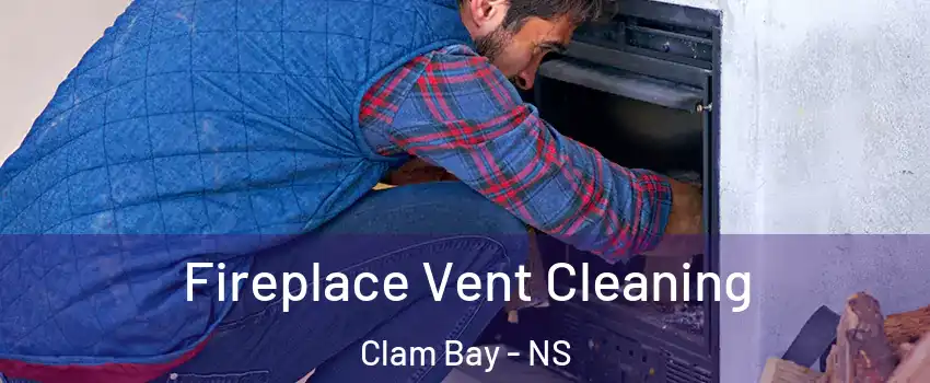  Fireplace Vent Cleaning Clam Bay - NS
