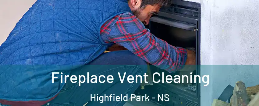  Fireplace Vent Cleaning Highfield Park - NS