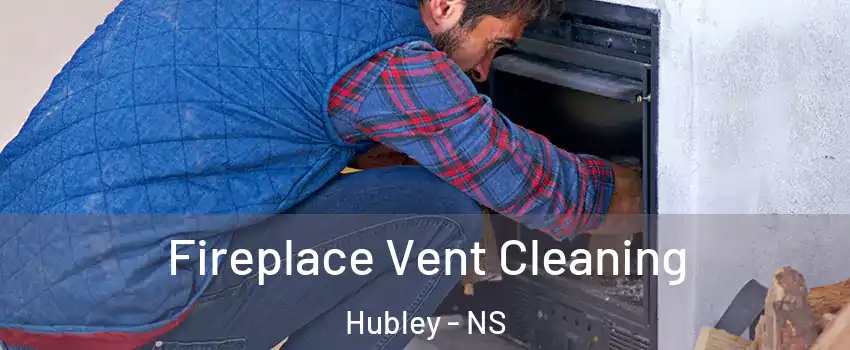  Fireplace Vent Cleaning Hubley - NS