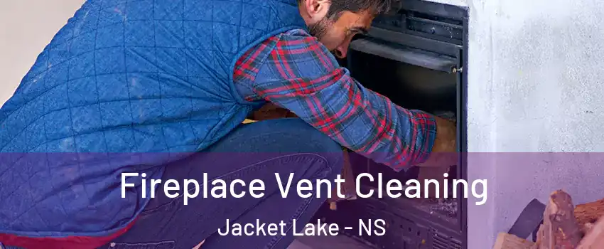  Fireplace Vent Cleaning Jacket Lake - NS