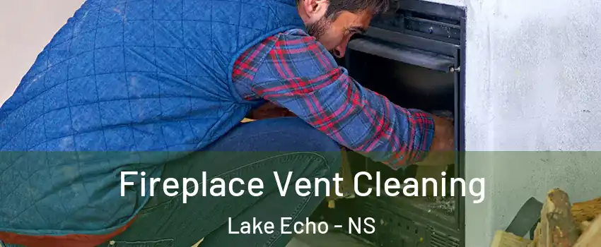  Fireplace Vent Cleaning Lake Echo - NS