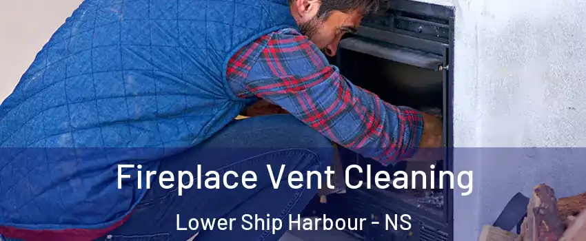  Fireplace Vent Cleaning Lower Ship Harbour - NS