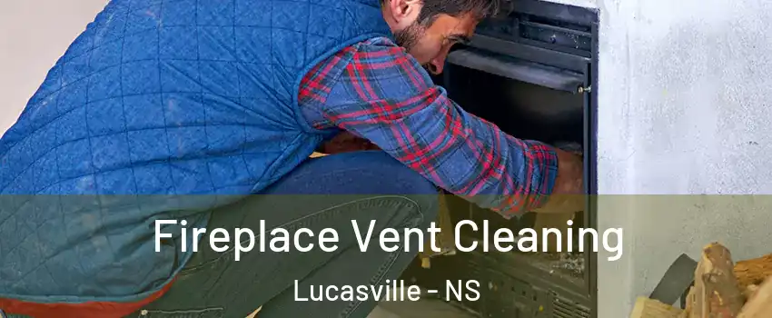  Fireplace Vent Cleaning Lucasville - NS