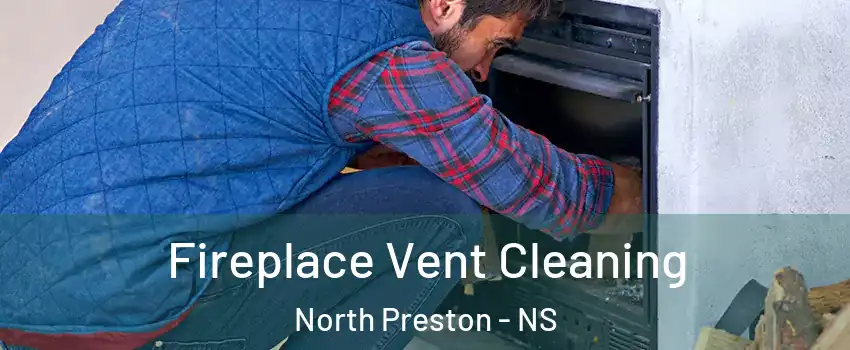  Fireplace Vent Cleaning North Preston - NS