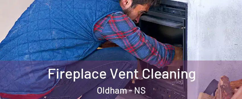  Fireplace Vent Cleaning Oldham - NS