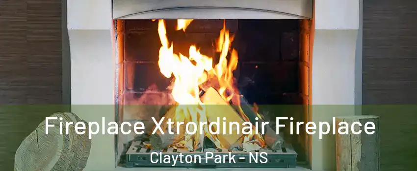  Fireplace Xtrordinair Fireplace Clayton Park - NS