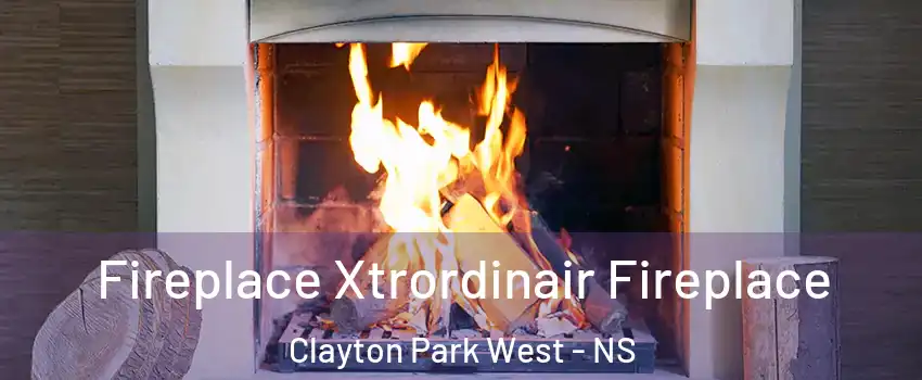  Fireplace Xtrordinair Fireplace Clayton Park West - NS