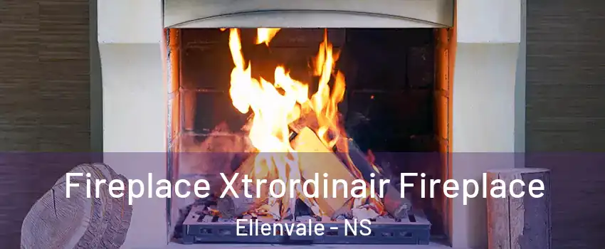  Fireplace Xtrordinair Fireplace Ellenvale - NS