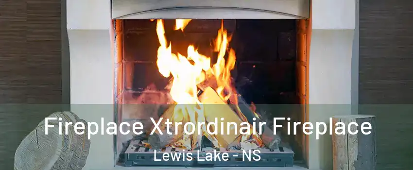  Fireplace Xtrordinair Fireplace Lewis Lake - NS