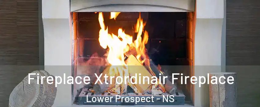  Fireplace Xtrordinair Fireplace Lower Prospect - NS