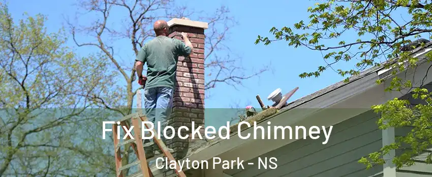  Fix Blocked Chimney Clayton Park - NS
