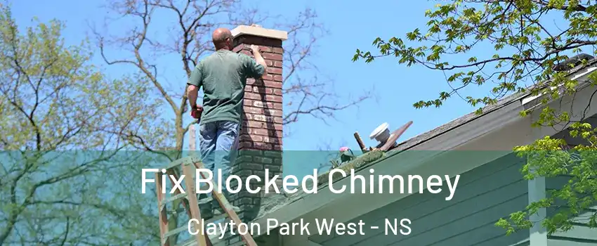  Fix Blocked Chimney Clayton Park West - NS