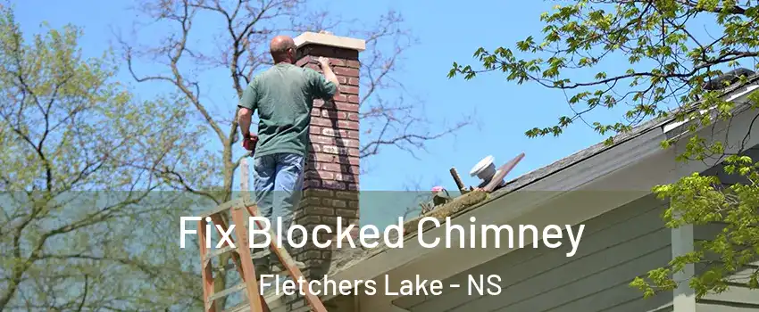  Fix Blocked Chimney Fletchers Lake - NS