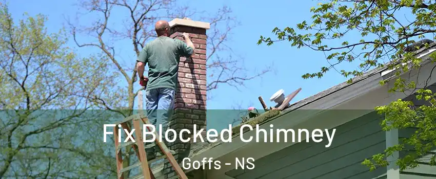  Fix Blocked Chimney Goffs - NS