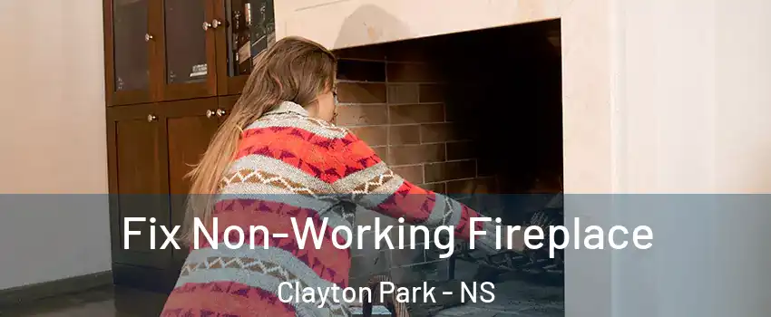  Fix Non-Working Fireplace Clayton Park - NS