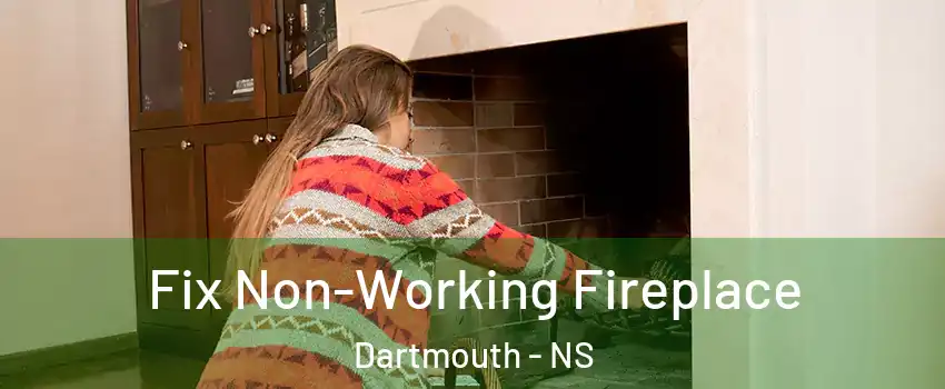  Fix Non-Working Fireplace Dartmouth - NS