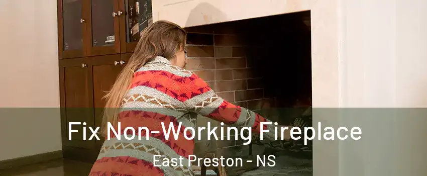  Fix Non-Working Fireplace East Preston - NS