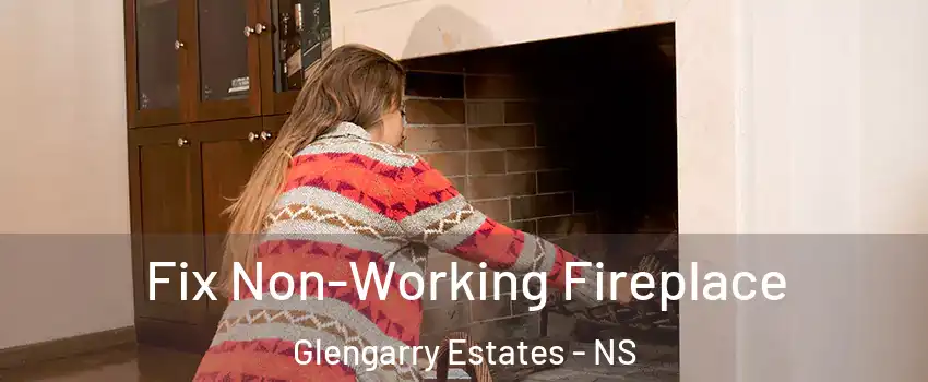  Fix Non-Working Fireplace Glengarry Estates - NS