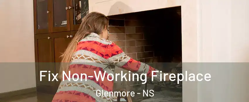  Fix Non-Working Fireplace Glenmore - NS