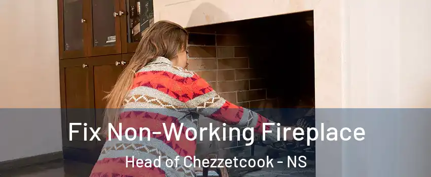  Fix Non-Working Fireplace Head of Chezzetcook - NS