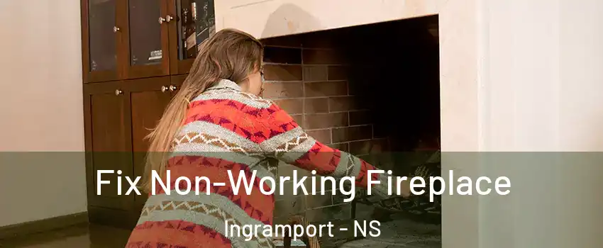  Fix Non-Working Fireplace Ingramport - NS