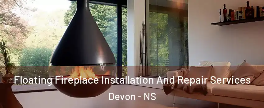 Floating Fireplace Installation And Repair Services Devon - NS