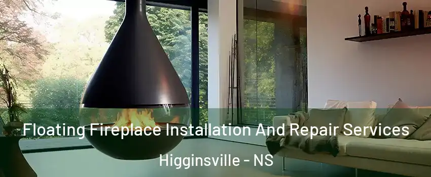 Floating Fireplace Installation And Repair Services Higginsville - NS