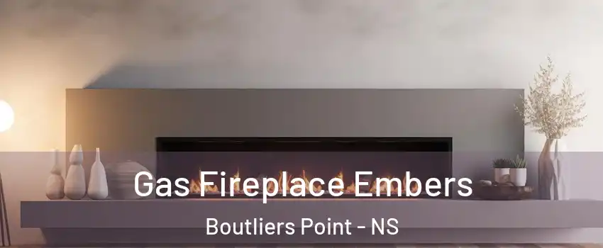  Gas Fireplace Embers Boutliers Point - NS
