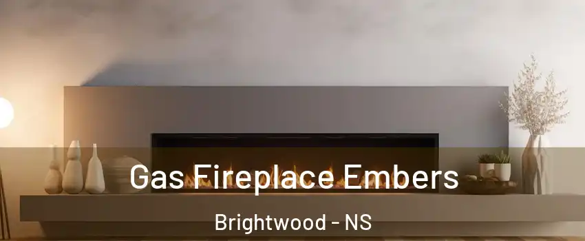  Gas Fireplace Embers Brightwood - NS