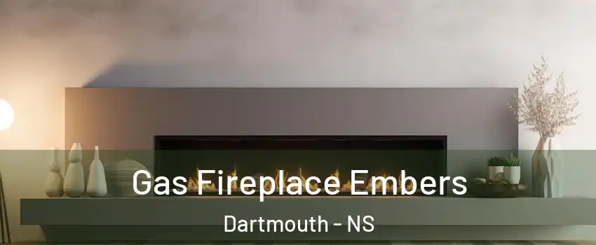  Gas Fireplace Embers Dartmouth - NS