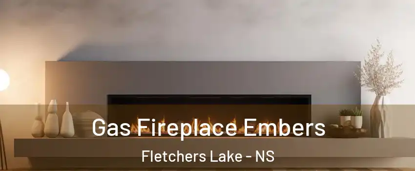  Gas Fireplace Embers Fletchers Lake - NS