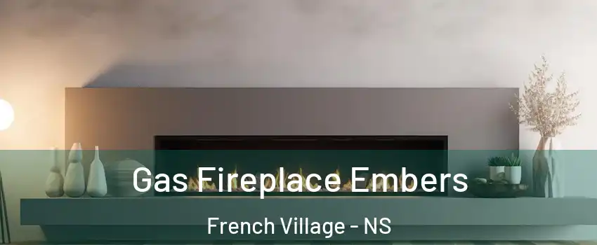  Gas Fireplace Embers French Village - NS