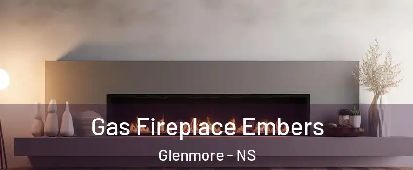  Gas Fireplace Embers Glenmore - NS