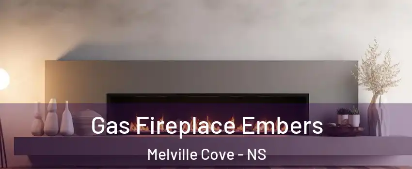  Gas Fireplace Embers Melville Cove - NS