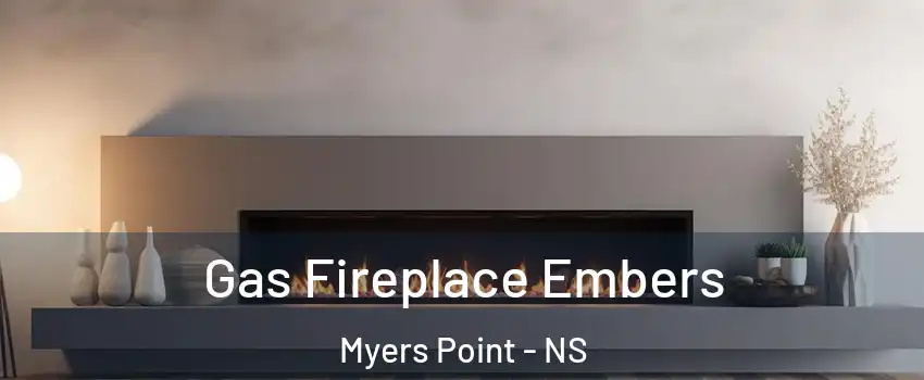  Gas Fireplace Embers Myers Point - NS
