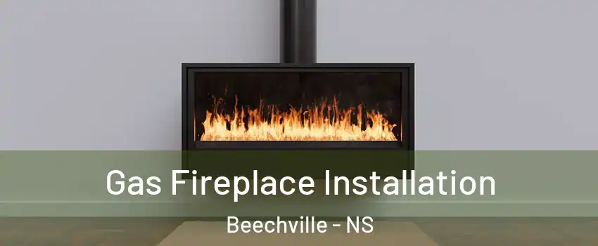  Gas Fireplace Installation Beechville - NS