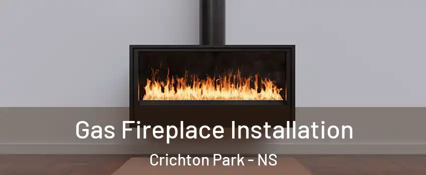  Gas Fireplace Installation Crichton Park - NS