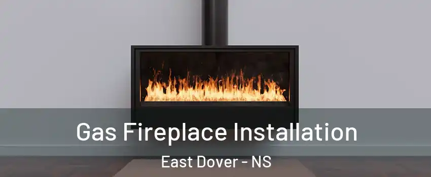  Gas Fireplace Installation East Dover - NS
