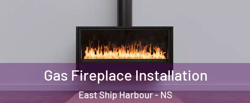  Gas Fireplace Installation East Ship Harbour - NS