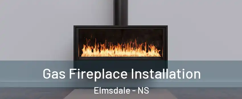  Gas Fireplace Installation Elmsdale - NS